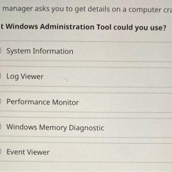 Your manager asks for details on a computer crash