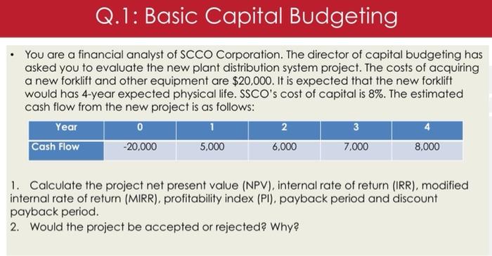 As new capital budgeting projects arise we must estimate